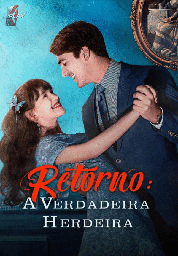 Retorno: A Verdadeira Herdeira