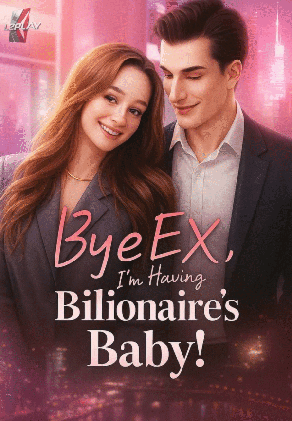 Tchau, Ex! Estou Tendo o Bebê De Um Bilionário