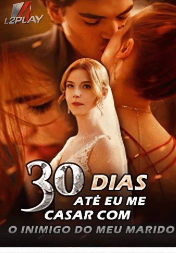 30 Dias Até Eu Me Casar Com o Inimigo Do Meu Marido