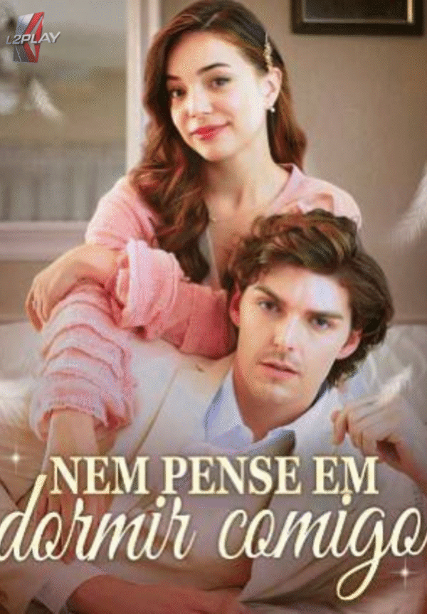 Nem Pense Em Dormir Comigo