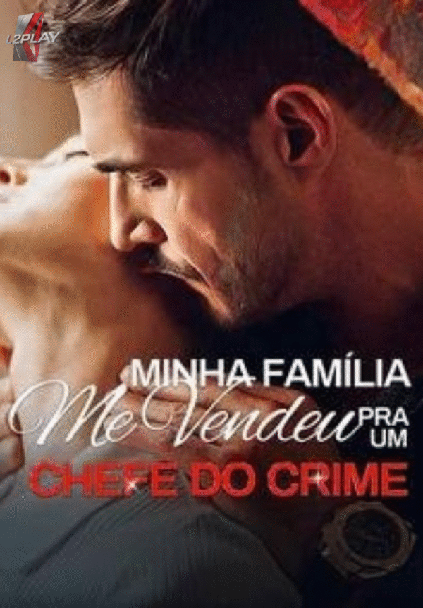 Minha Família Me Vendeu Para Um Chefe Do Crime