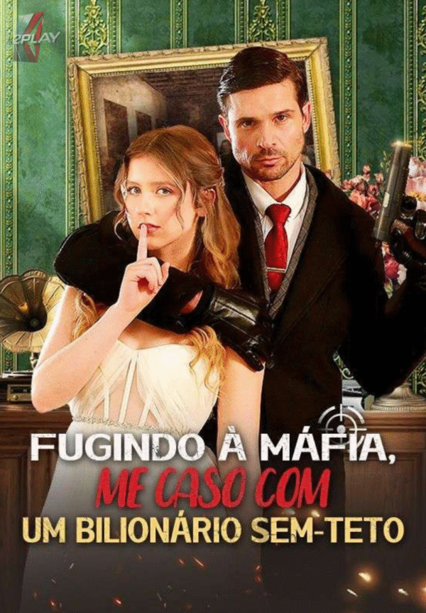Fugindo à Máfia, Me Caso Com Um Bilionário Sem Teto