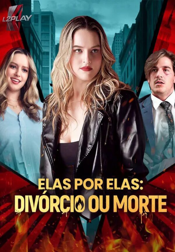 Elas Por Elas: Divórcio Ou Morte