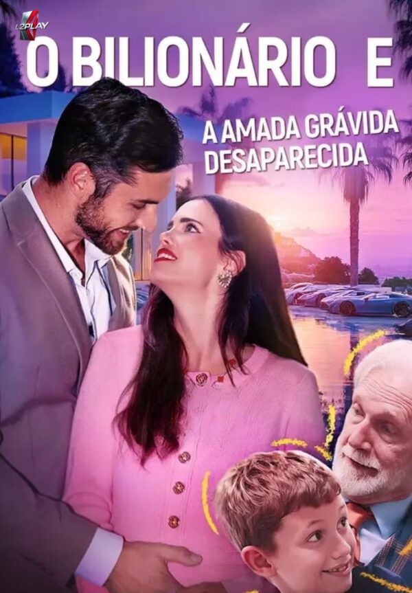 O Bilionário e a Amada Grávida Desaparecida