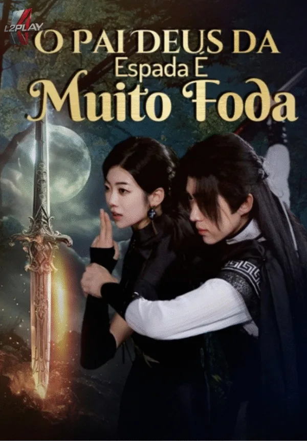 O Pai Deus Da Espada é Muito Foda