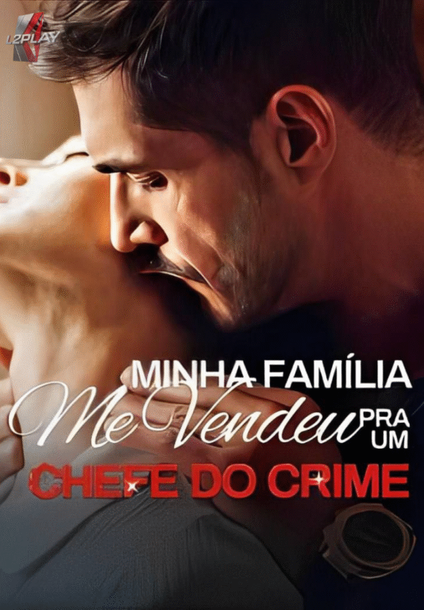 Minha Família Me Vendeu Para Um Chefe Criminoso