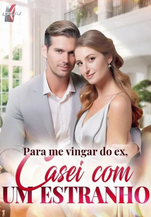 Para Me Vingar Do Ex, Casei Com Um Estranho