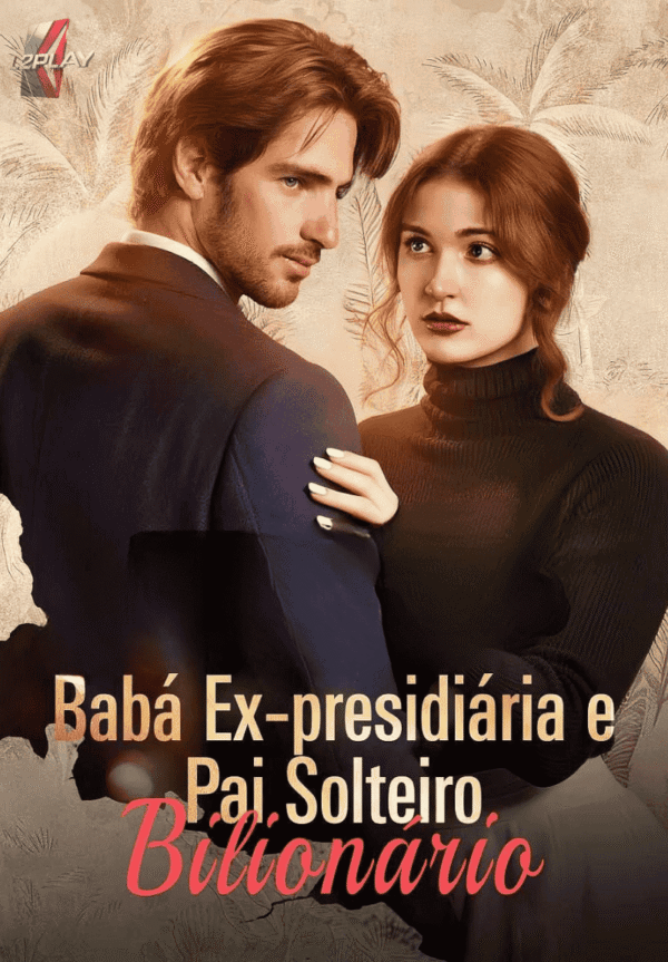 Babá Ex Presidiária e Pai Solteiro Bilionário