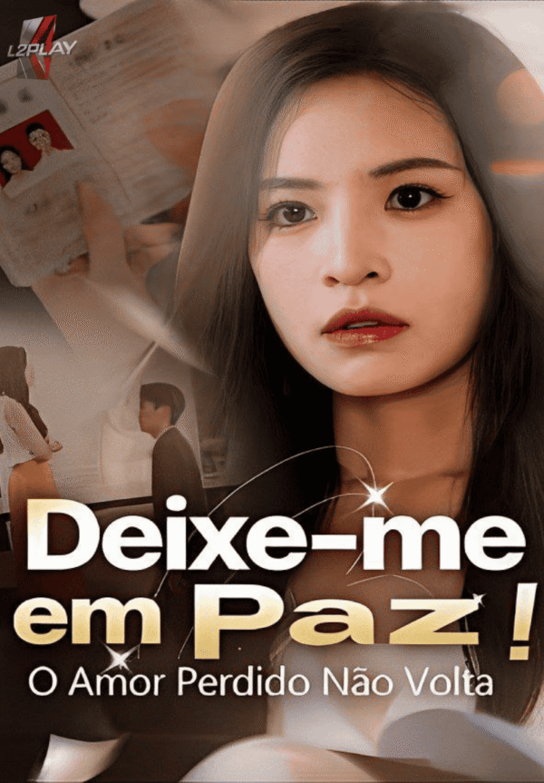Deixe-Me Em Paz! O Amor Perdido Não Volta