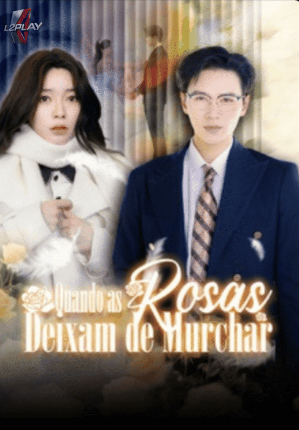 Quando As Rosas Deixam De Murchar