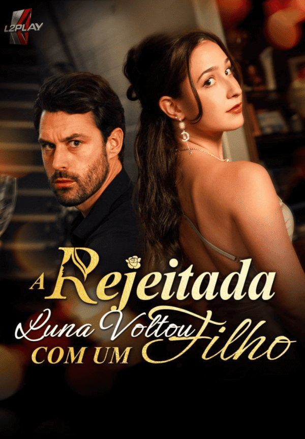 A Rejeitada Luna Voltou Com Um Filho