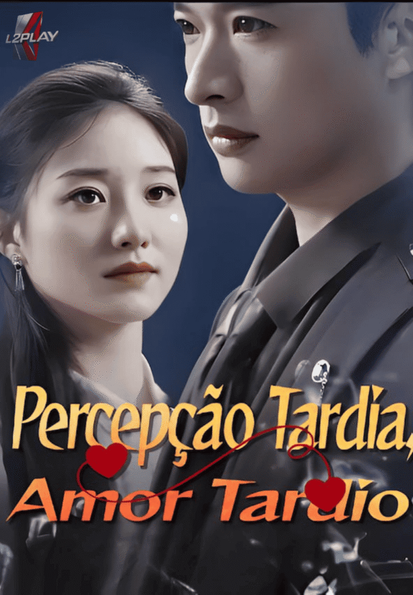 Percepção Tardia Amor Tardio