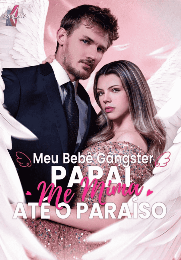 Meu Bebê Gângster Papai Me Mima Até o Paraíso