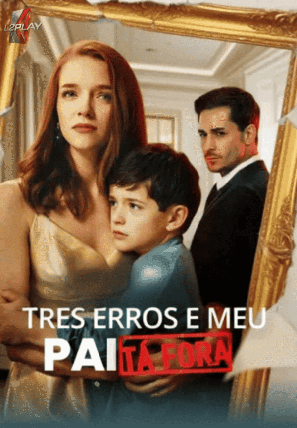Três Erros e Meu Pai Ta Fora
