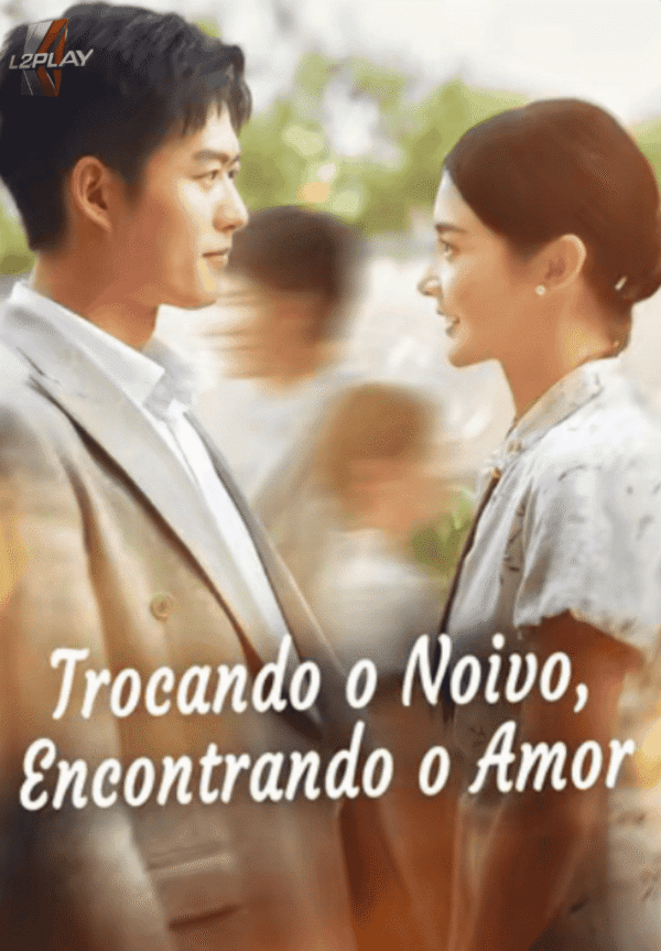 Trocando o Noivo, Encontrando o Amor